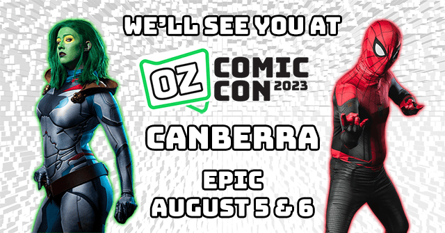 OZ Comic Con Canberra 5 & 6 August 2023